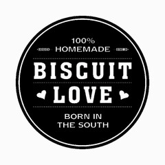 100% HOMEMADE BISCUIT LOVE BORN IN THE SOUTH