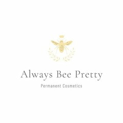 ALWAYS BEE PRETTY PERMANET COSMETICS