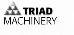 TRIAD MACHINERY