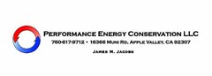 PERFORMANCE ENERGY CONSERVATION LLC 760-617-9712 · 16366 MUNI RD, APPLE VALLEY, CA 92307 JAMES M. JACOBS