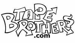 TAPE BROTHERS .COM