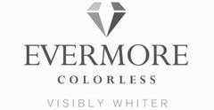 EVERMORE COLORLESS VISIBLY WHITER