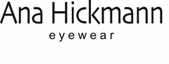 ANA HICKMANN EYEWEAR