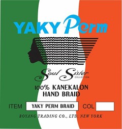 YAKY PERM SOUL SISTER COLLECTION 100 % KANEKALON HAND BRAID ITEM YAKY PERM BRAID COL BOYANG TRADING CO, LTD NEW YORK