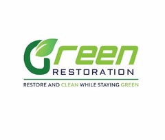 GREEN RESTORATION RESTORE AND CLEAN WHILE STAYING GREEN