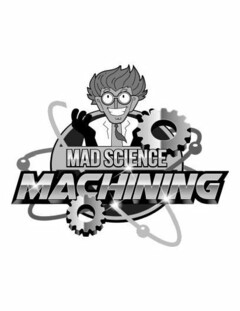 MAD SCIENCE MACHINING