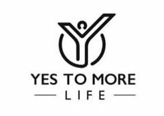 Y YES TO MORE LIFE