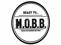 READY TO... M.O.B.B. (MAKE OUR BEDROOM BETTER)