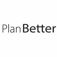 PLAN BETTER