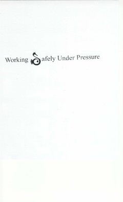 WORKING AFELY UNDER PRESSURE