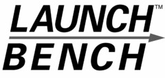 LAUNCH BENCH