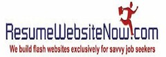 RESUMEWEBSITENOW.COM WE BUILD FLASH WEBSITES EXCLUSIVELY FOR SAVVY JOB SEEKERS