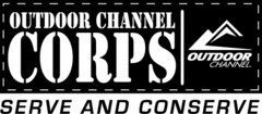 OUTDOOR CHANNEL CORPS OUTDOOR CHANNEL. SERVE AND CONSERVE