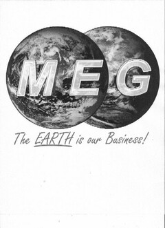 MEG THE EARTH IS OUR BUSINESS!