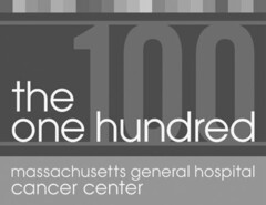 THE ONE HUNDRED 100 MASSACHUSETTS GENERAL HOSPITAL CANCER CENTER