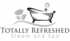 TOTALLY REFRESHED STEAM AND SPA