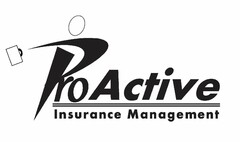 PROACTIVE INSURANCE MANAGEMENT