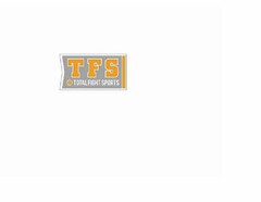 TFS + TOTAL FIGHT SPORTS