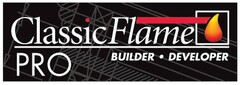 CLASSIC FLAME PRO BUILDER DEVELOPER