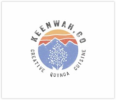 KEENWAH, CO CREATIVE QUINOA CUISINE