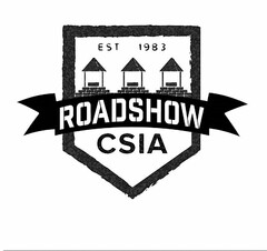 CSIA ROADSHOW EST 1983