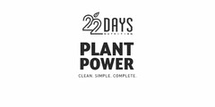 22 DAYS NUTRITION PLANT POWER CLEAN. SIMPLE. COMPLETE.