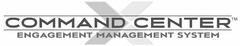 X COMMAND CENTER ENGAGEMENT MANAGEMENT SYSTEM