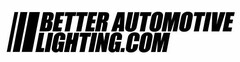 BETTER AUTOMOTIVE LIGHTING.COM