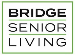 BRIDGE SENIOR LIVING