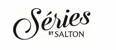 SERIES BY SALTON