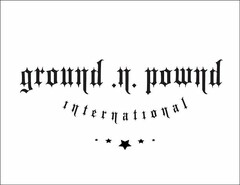 GROUND.N.POWND INTERNATIONAL