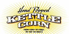 HAND POPPED KETTLE CORN FROM COAST TO COAST, WE POP THE MOST!