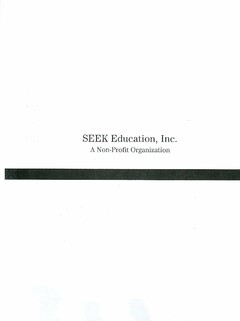 SEEK EDUCATION, INC. A NON-PROFIT ORGANIZATION