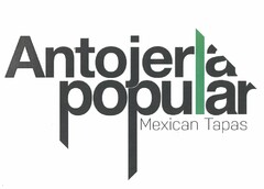 ANTOJERIA POPULAR MEXICAN TAPAS