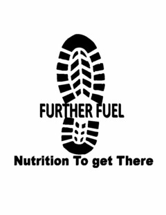 FURTHER FUEL NUTRITION TO GET THERE