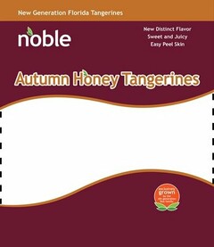 NEW GENERATION FLORIDA TANGERINES NOBLE NEW DISTINCT FLAVOR SWEET AND JUICY EASY PEEL SKIN AUTUMN HONEY TANGERINES EXCLUSIVELY GROWN BY THE 4TH GENERATION ROE FAMILY