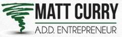 MATT CURRY A.D.D. ENTREPRENEUR