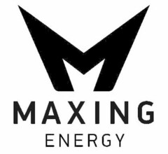 M MAXING ENERGY