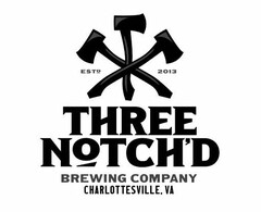 THREE NOTCH'D BREWING COMPANY CHARLOTTESVILLE, VA ESTD 2013