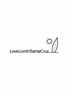 LOVELIVININSANTACRUZ