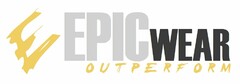 E EPIC WEAR OUTPERFORM