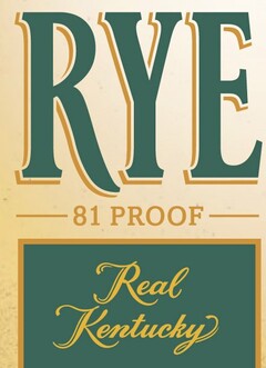 RYE 81 PROOF REAL KENTUCKY