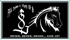 FALL DOWN 7, STAND UP. 8 NEVER, NEVER, NEVER... GIVE UP! 8