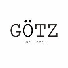 GÖTZ BAD ISCHL