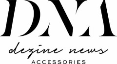 DNA DEZINE NEWS ACCESSORIES