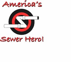 AMERICA'S SEWER HERO! S