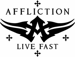 A AFFLICTION LIVE FAST