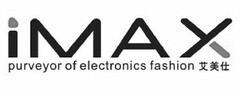 IMAX PURVEYOR OF ELECTRONICS FASHION