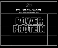 BRITISH NUTRITIONS WWW.BRITISHNUTRITIONSUSA.COM POWER PROTEIN