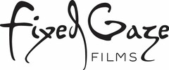 FIXED GAZE FILMS